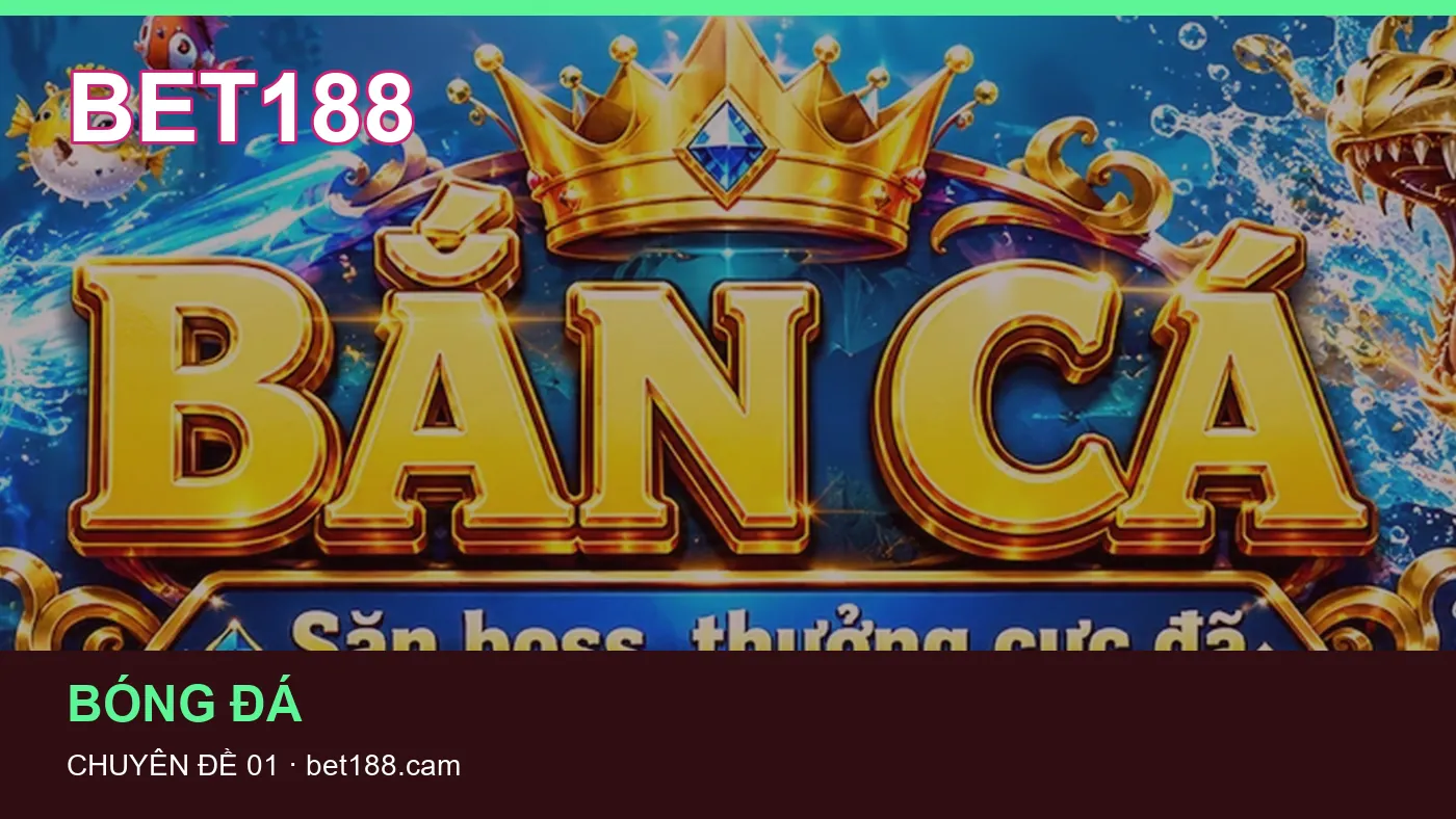 Trải nghiệm Bóng đá trên điện thoại cùng cẩm nang BET188