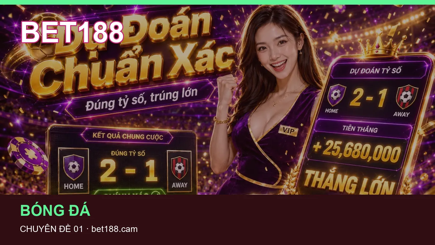 Ứng dụng: những thuật ngữ cần hiểu khi tra cứu BET188